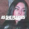 As She Pleases by  Madison Beer