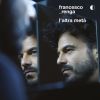 L'altra Met&agrave; by  Francesco Renga 