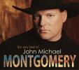The Very Best Of John Michael Montgomery by  John Michael Montgomery
