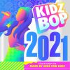 Kidz Bop 2021 by  Kidz Bop Kids 