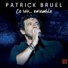 Ce Soir... Ensemble (tour 2019-2020) by  Patrick Bruel 