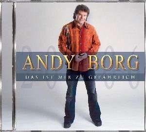 Andy Borg - Das Ist Mir Zu Gef&auml;hrlich album cover