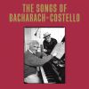 The Songs Of Bacharach & Costello by  Burt Bacharach  and  Elvis Costello 