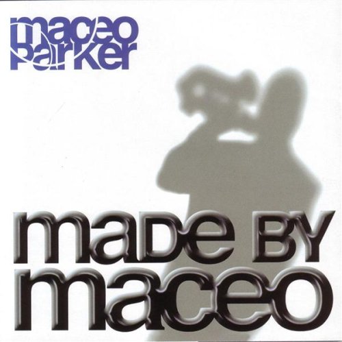 Maceo Parker - Made By Maceo album cover