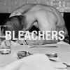 Everyone For Ten Minutes by  Bleachers 