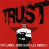 Soulagez-vous Dans Les Urnes! by  Trust 