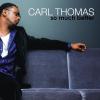 So Much Better by  Carl Thomas 