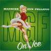 On Ice by  Machine Gun Fellatio 