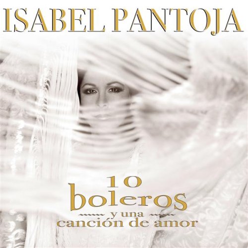 Isabel Pantoja - 10 Boleros Y Una Cancion De Amor album cover