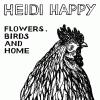 Flowers, Birds And Home by  Heidi Happy