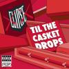 Til The Casket Drops by  Clipse 