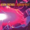 Turn It On by  Kevin Costner and Modern West 