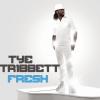 Fresh by  Tye Tribbett