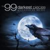 The 99 Darkest Pieces Of Classical Music by  Various Artists