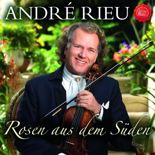Andre Rieu & The Johann Strauss Orchestra - Rosen Aus Dem Süden album cover