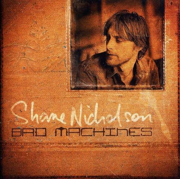 Shane Nicholson - Bad Machines album cover