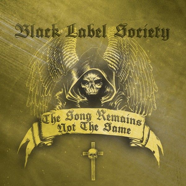 Black Label Society - The Song Remains Not The Same album cover