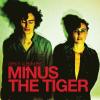 Minus The Tiger by  Minus The Tiger 