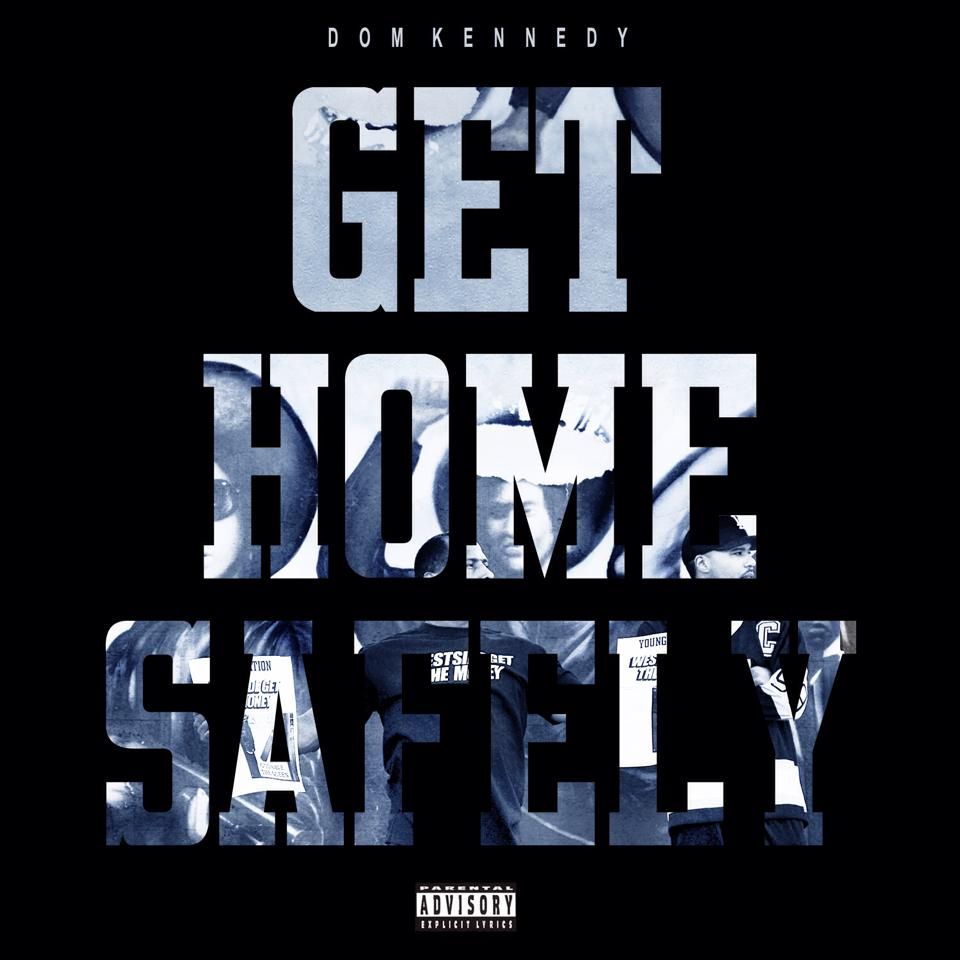 Dom Kennedy - Get Home Safely album cover
