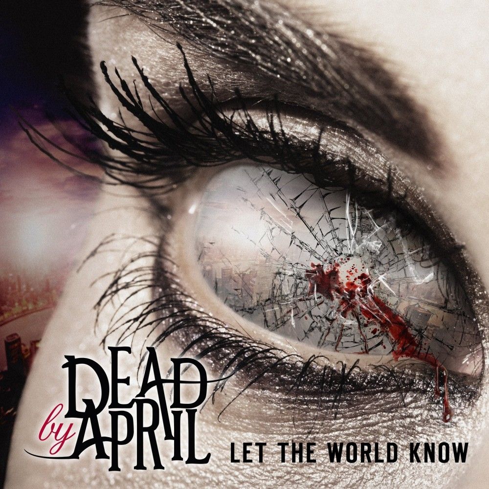 Dead By April - Let The World Know album cover