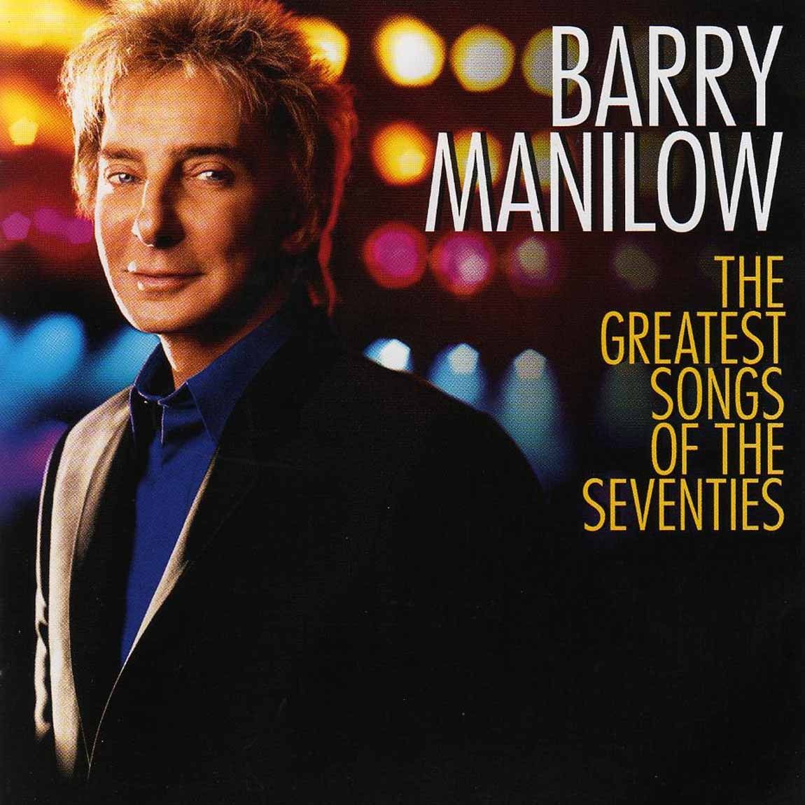 Barry Manilow - The Greatest Songs Of The Seventies album cover