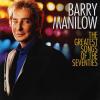 The Greatest Songs Of The Seventies by  Barry Manilow