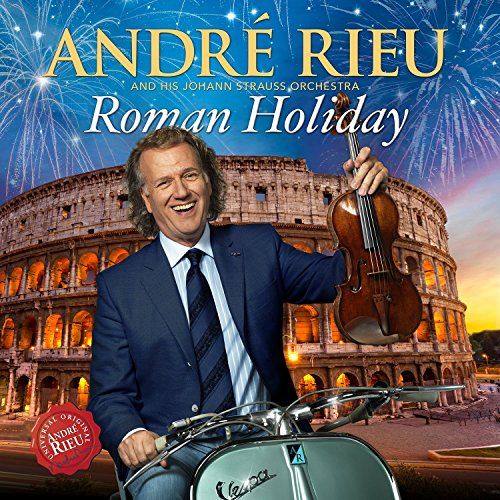 Andre Rieu & The Johann Strauss Orchestra - Roman Holiday album cover