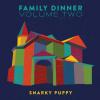 Family Dinner - Volume Two by  Snarky Puppy