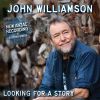 Looking For A Story by  John Williamson 